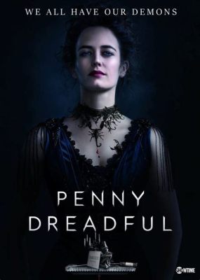  Penny Dreadful: Viaggi nella Londra Vittoriana tra Mostri e Misteri Gotici!